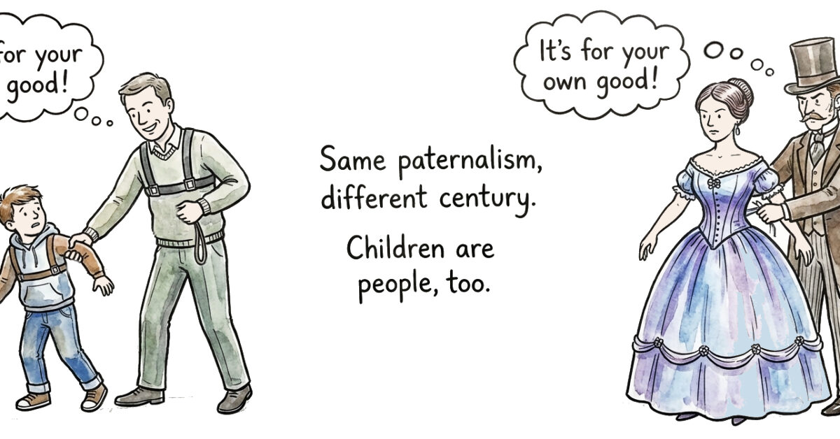 Paternal Examples “What do you mean by ‘paternalism’?” – Taking Children Seriously